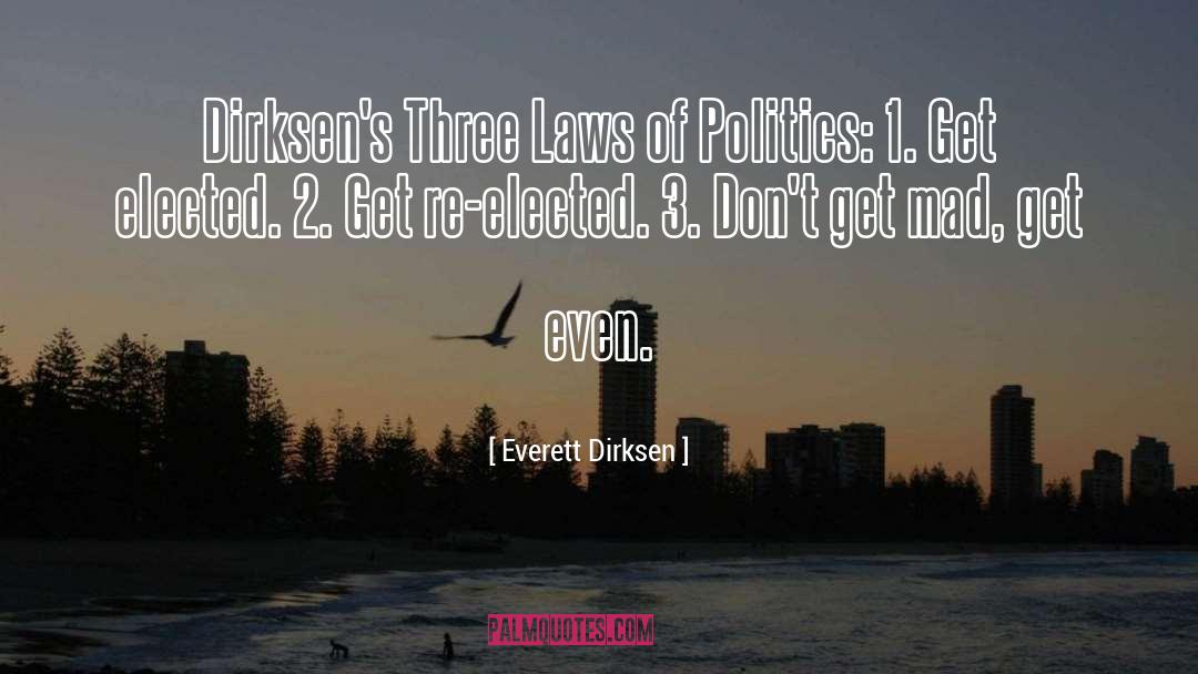 Everett Dirksen Quotes: Dirksen's Three Laws of Politics: