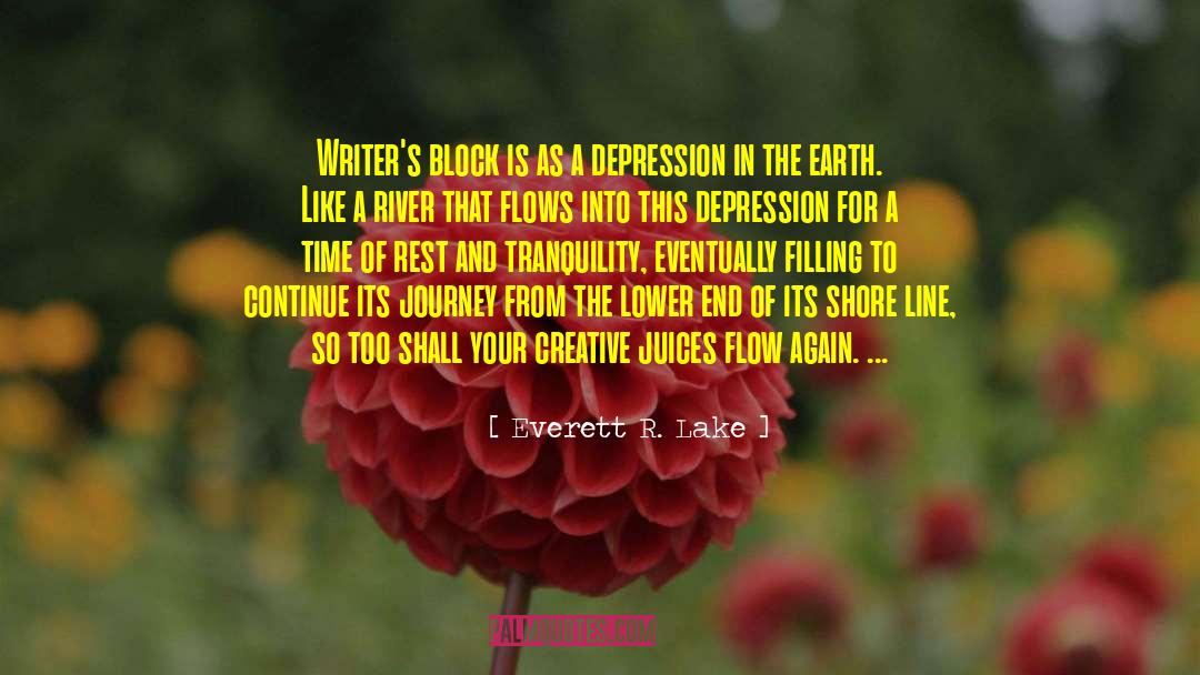 Everett R. Lake Quotes: Writer's block is as a