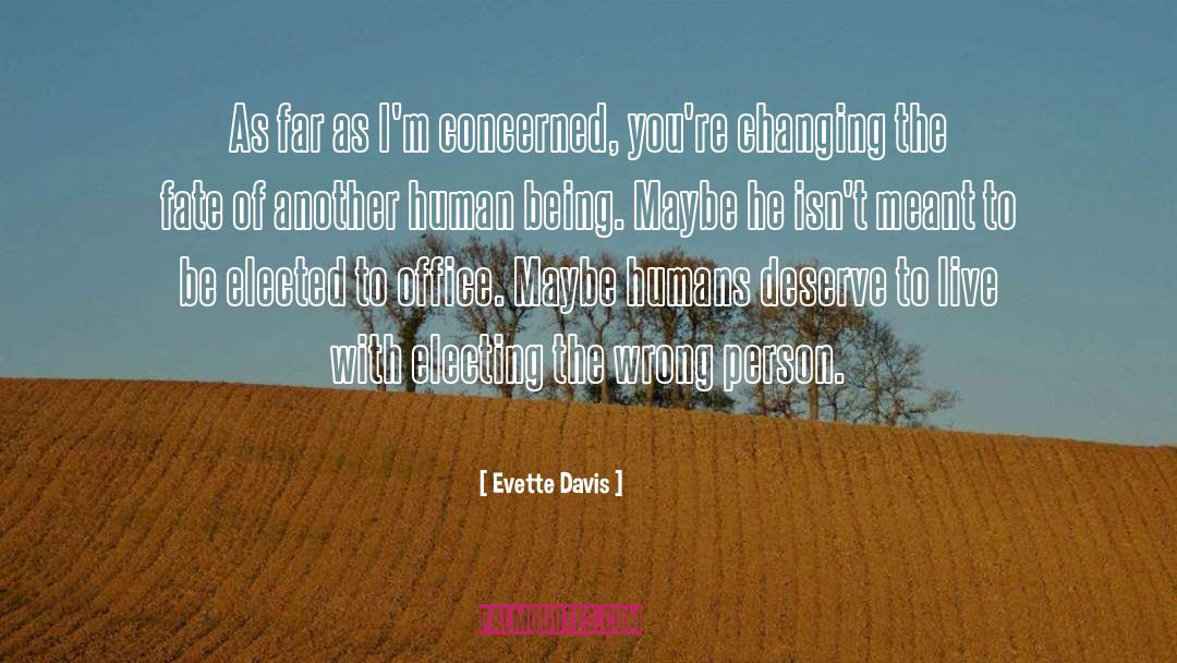 Evette Davis Quotes: As far as I'm concerned,