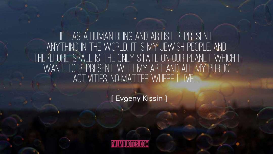 Evgeny Kissin Quotes: If I, as a human