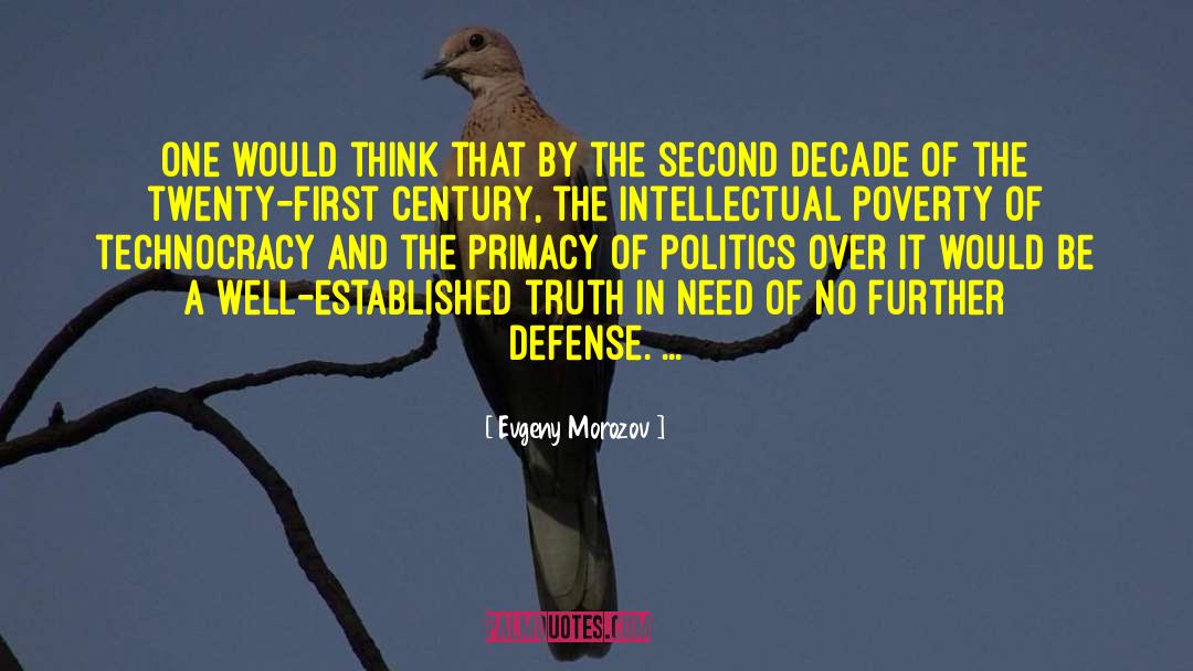 Evgeny Morozov Quotes: One would think that by