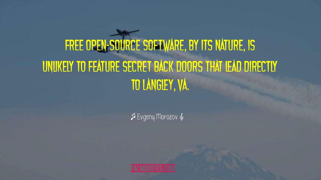 Evgeny Morozov Quotes: Free open-source software, by its