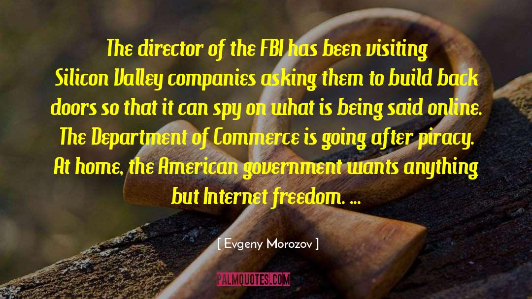 Evgeny Morozov Quotes: The director of the FBI
