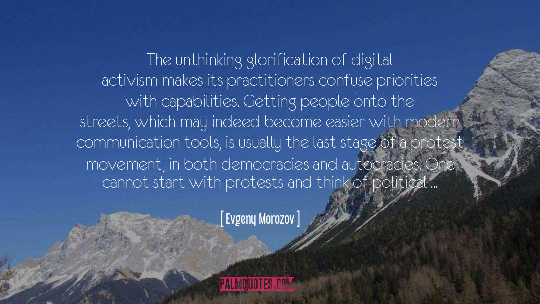 Evgeny Morozov Quotes: The unthinking glorification of digital