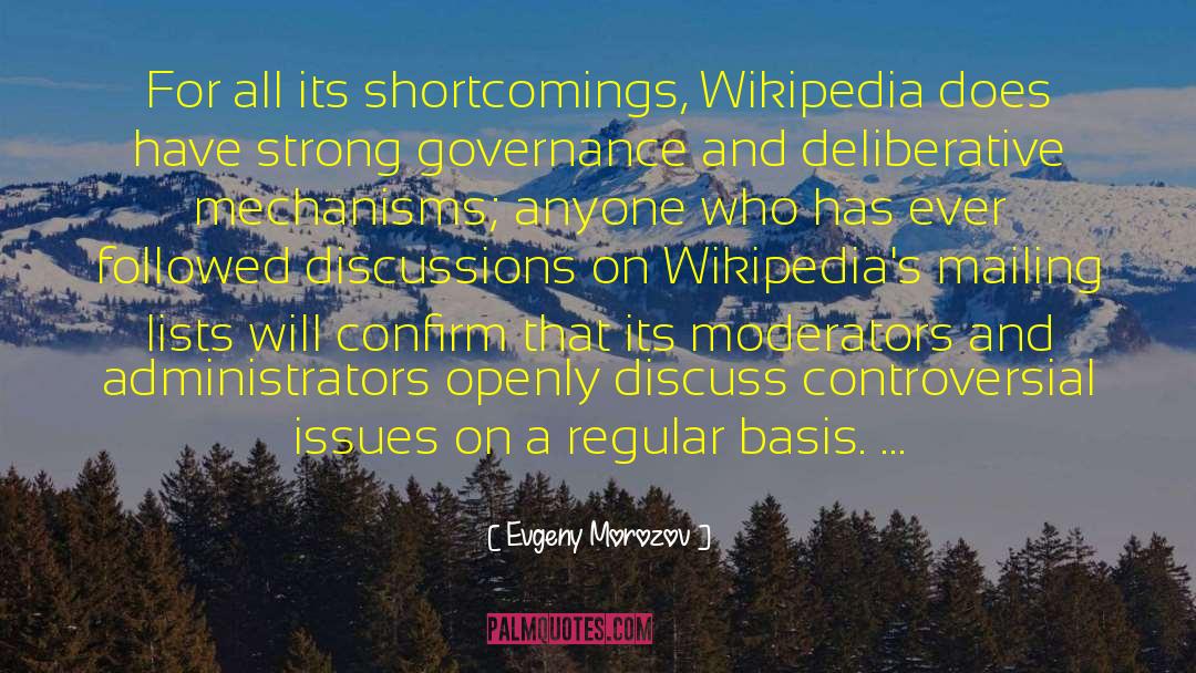 Evgeny Morozov Quotes: For all its shortcomings, Wikipedia