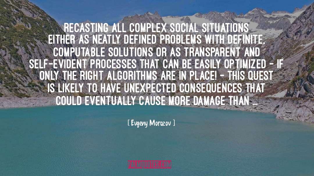 Evgeny Morozov Quotes: Recasting all complex social situations