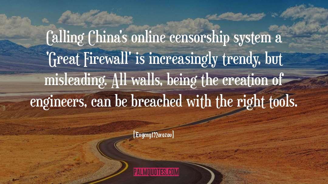 Evgeny Morozov Quotes: Calling China's online censorship system