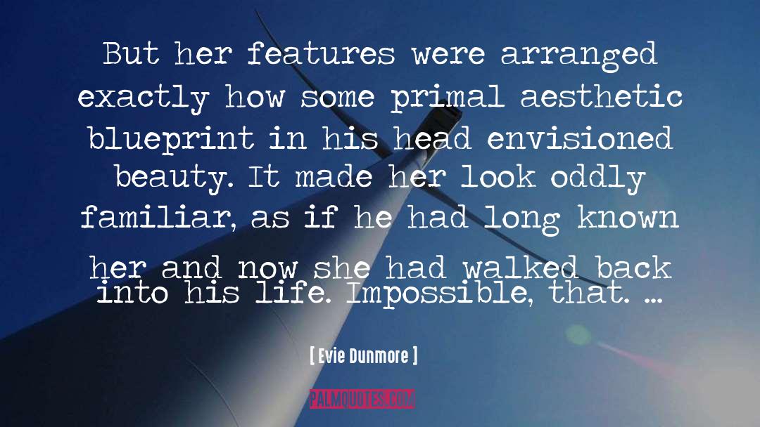 Evie Dunmore Quotes: But her features were arranged