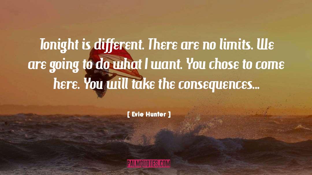 Evie Hunter Quotes: Tonight is different. There are