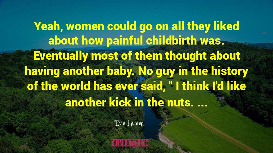 Evie Hunter Quotes: Yeah, women could go on