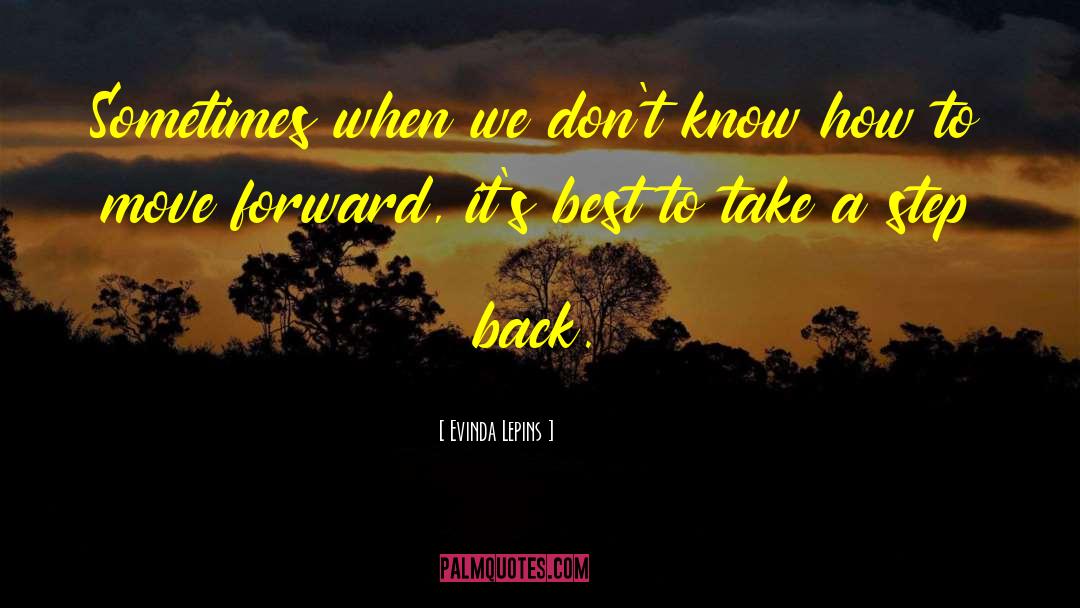 Evinda Lepins Quotes: Sometimes when we don't know