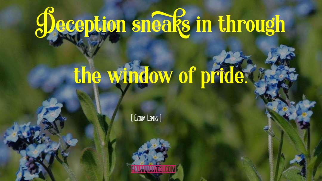 Evinda Lepins Quotes: Deception sneaks in through the