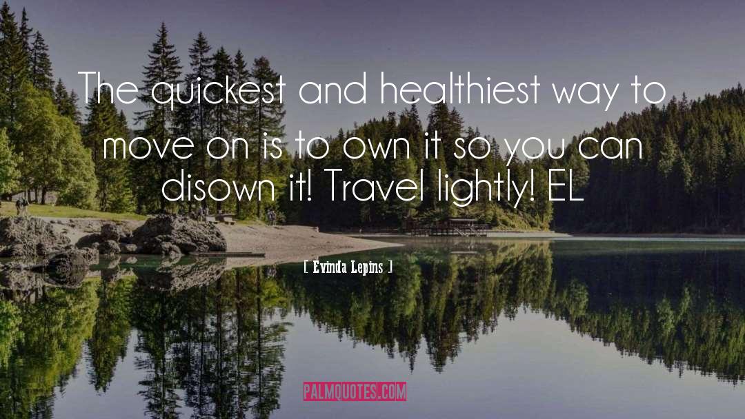 Evinda Lepins Quotes: The quickest and healthiest way