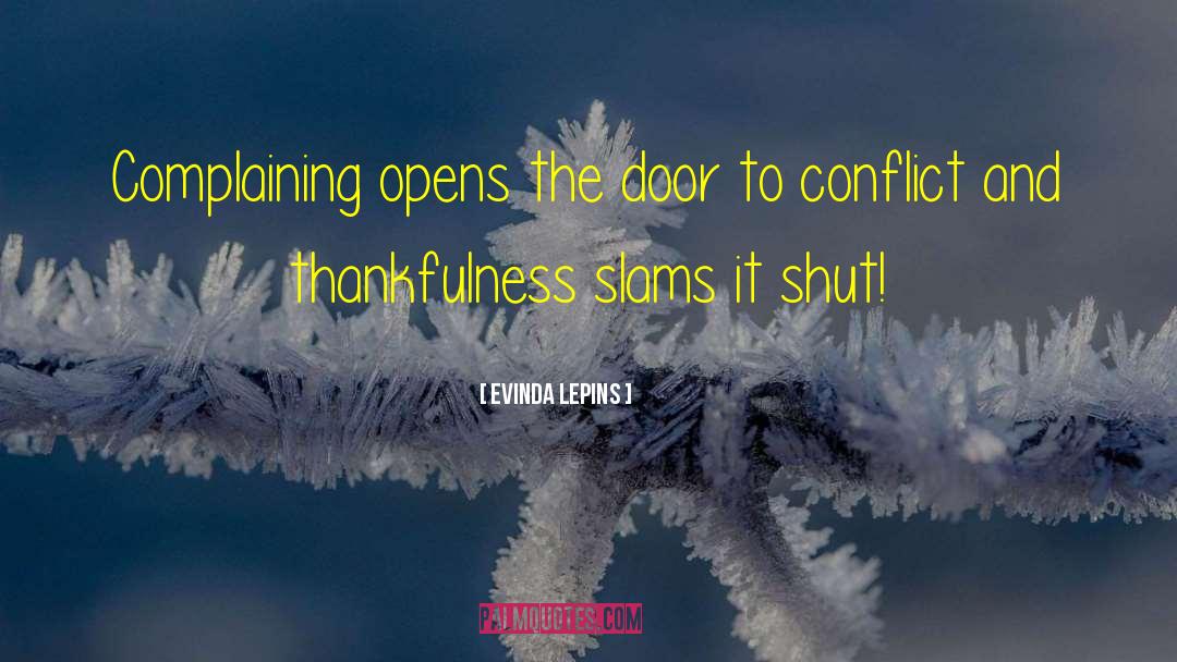 Evinda Lepins Quotes: Complaining opens the door to