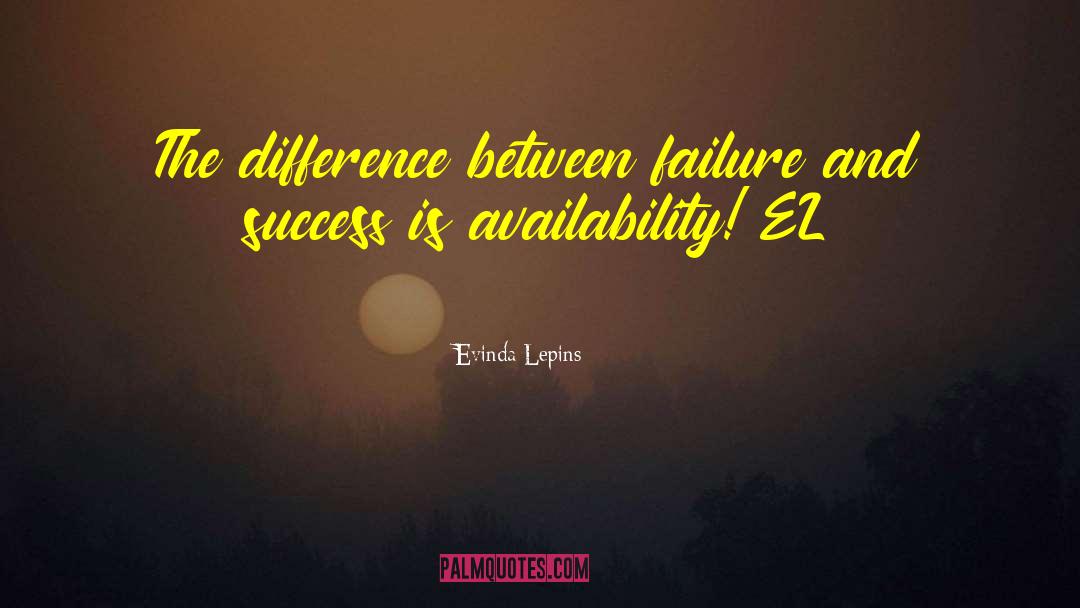 Evinda Lepins Quotes: The difference between failure and