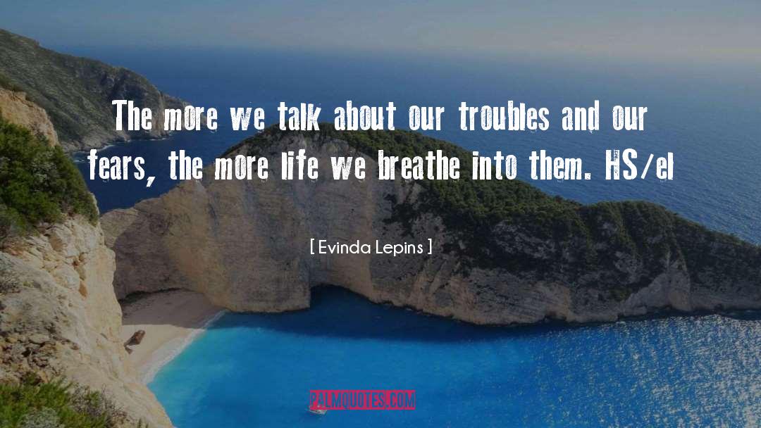 Evinda Lepins Quotes: The more we talk about