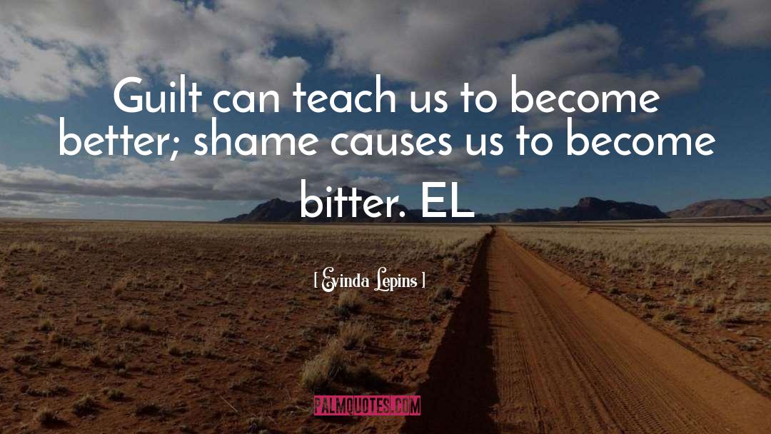 Evinda Lepins Quotes: Guilt can teach us to