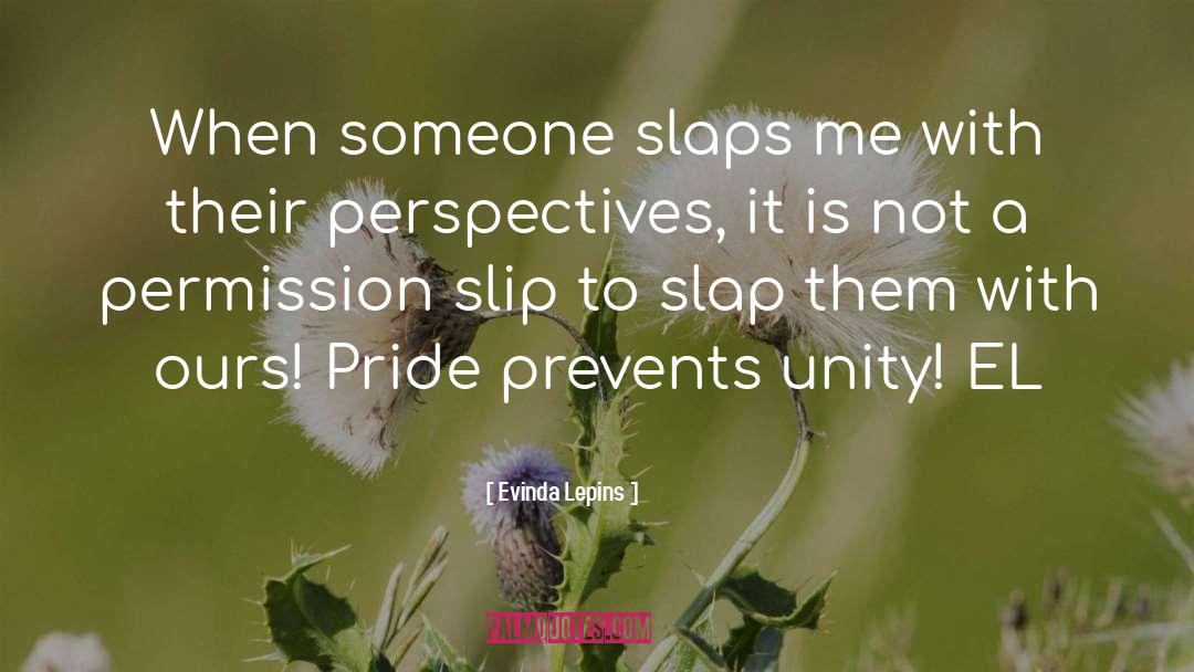 Evinda Lepins Quotes: When someone slaps me with