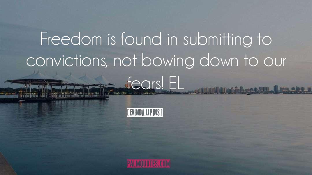 Evinda Lepins Quotes: Freedom is found in submitting