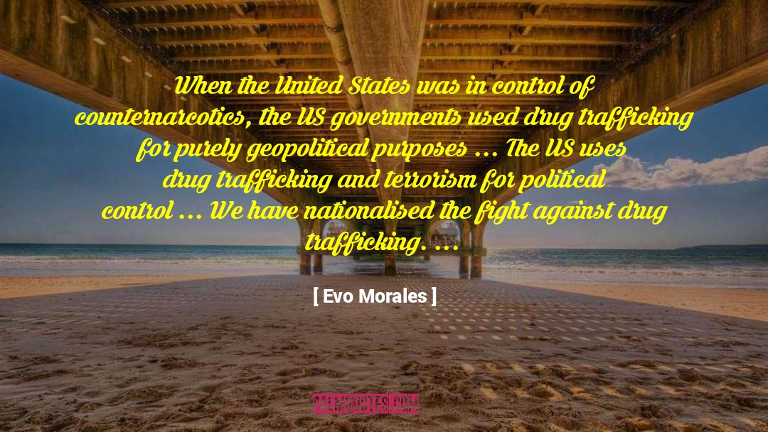 Evo Morales Quotes: When the United States was