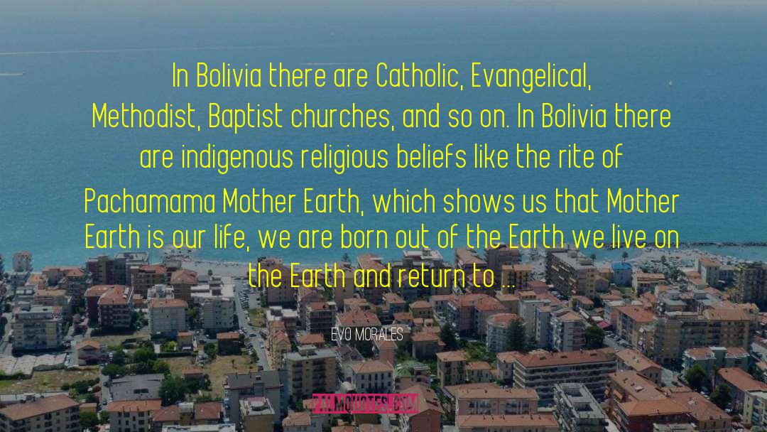 Evo Morales Quotes: In Bolivia there are Catholic,