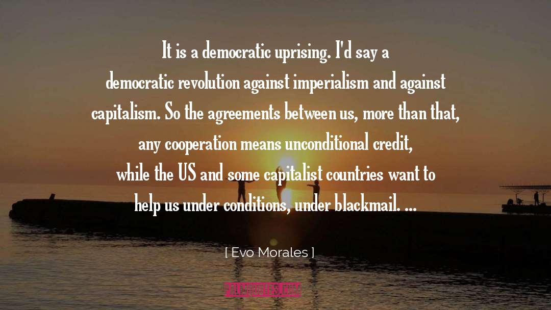 Evo Morales Quotes: It is a democratic uprising.