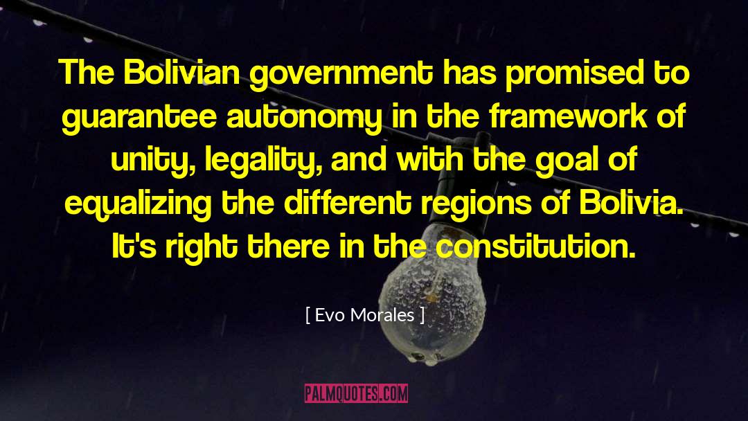 Evo Morales Quotes: The Bolivian government has promised