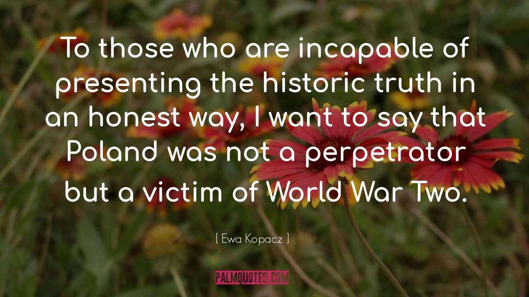 Ewa Kopacz Quotes: To those who are incapable