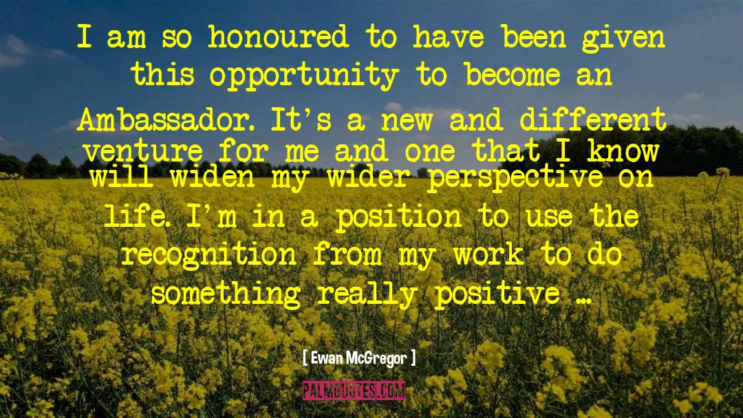 Ewan McGregor Quotes: I am so honoured to