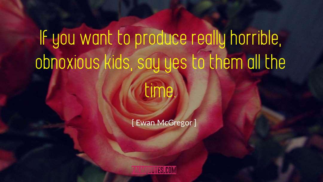 Ewan McGregor Quotes: If you want to produce