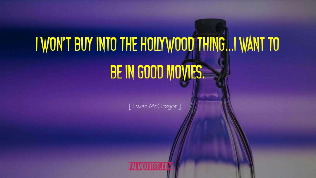 Ewan McGregor Quotes: I won`t buy into the