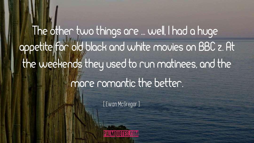 Ewan McGregor Quotes: The other two things are