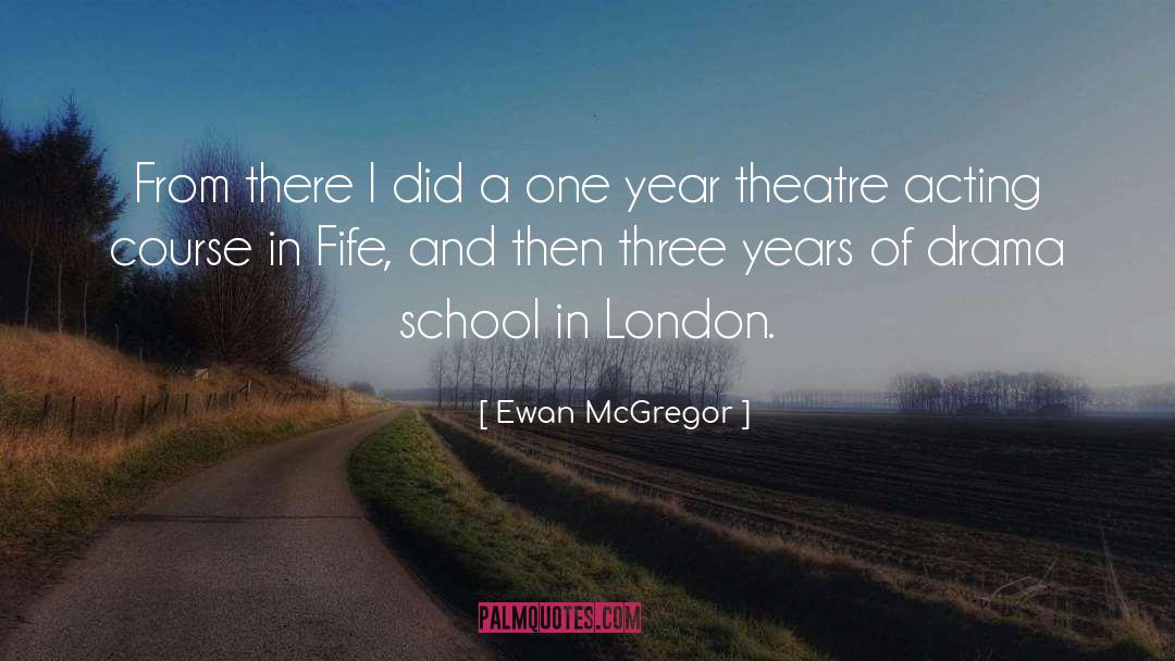 Ewan McGregor Quotes: From there I did a