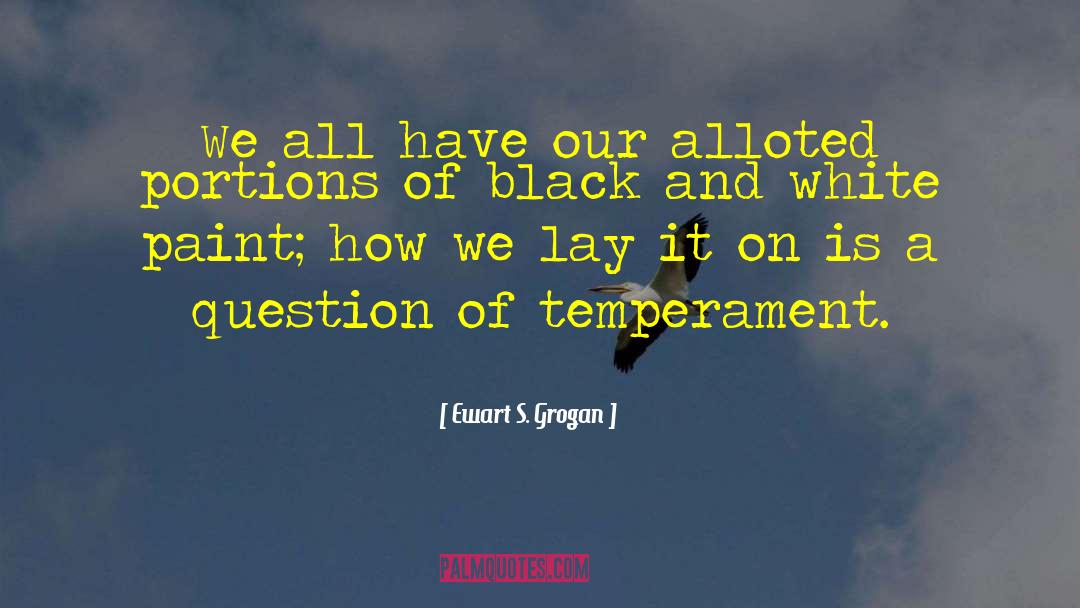 Ewart S. Grogan Quotes: We all have our alloted