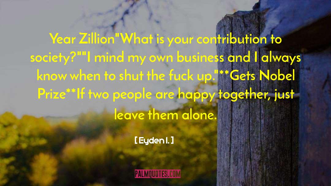Eyden I. Quotes: Year Zillion<br /><br />
