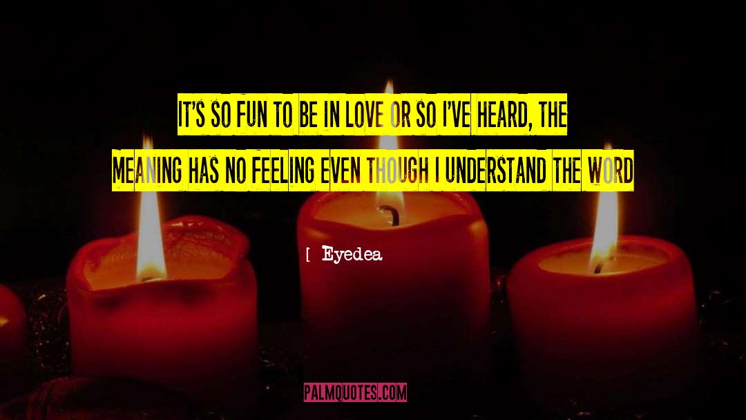 Eyedea Quotes: It's so fun to be