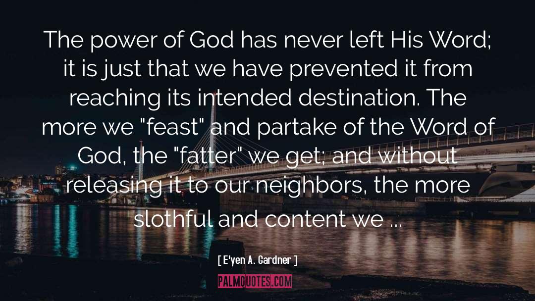 E'yen A. Gardner Quotes: The power of God has