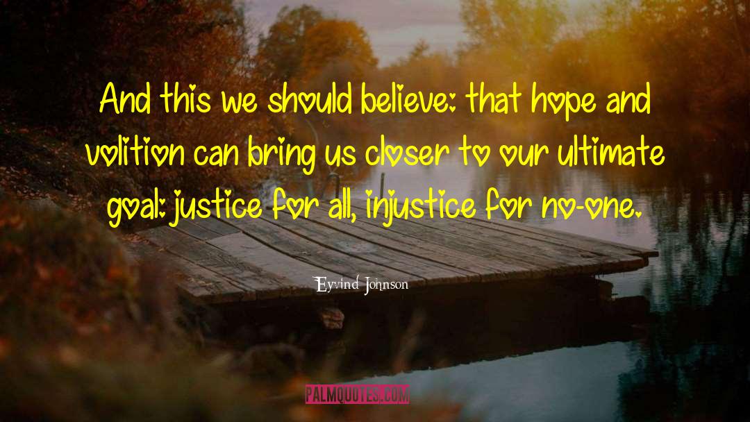 Eyvind Johnson Quotes: And this we should believe: