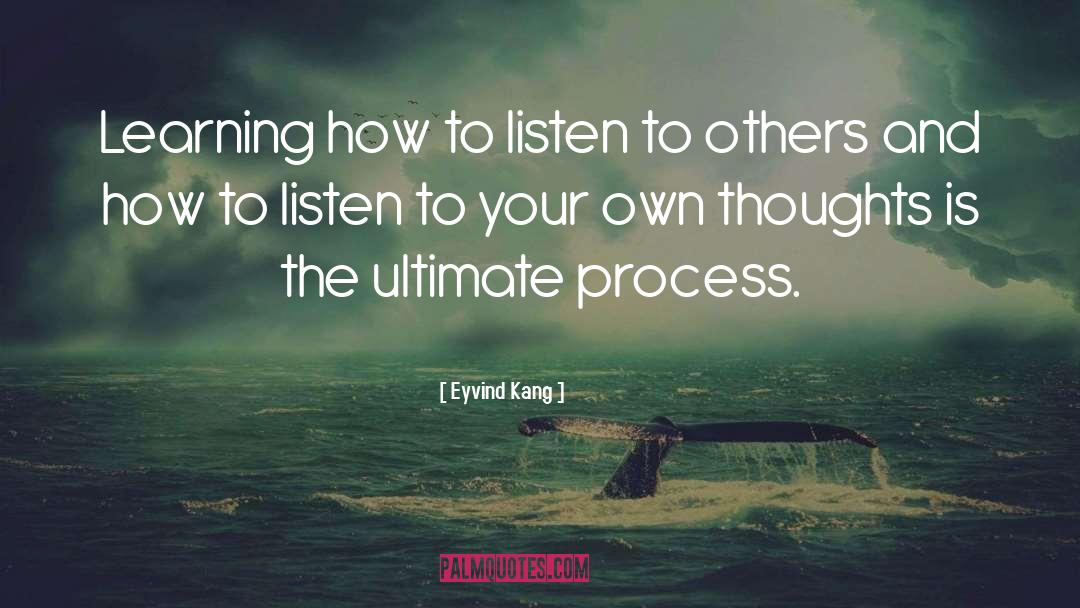 Eyvind Kang Quotes: Learning how to listen to
