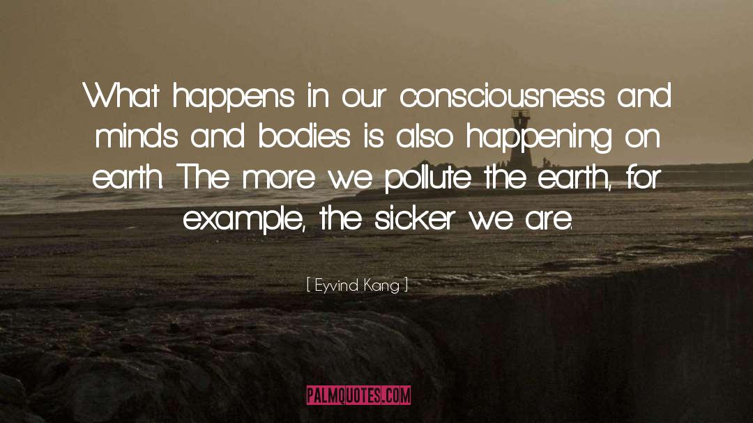 Eyvind Kang Quotes: What happens in our consciousness