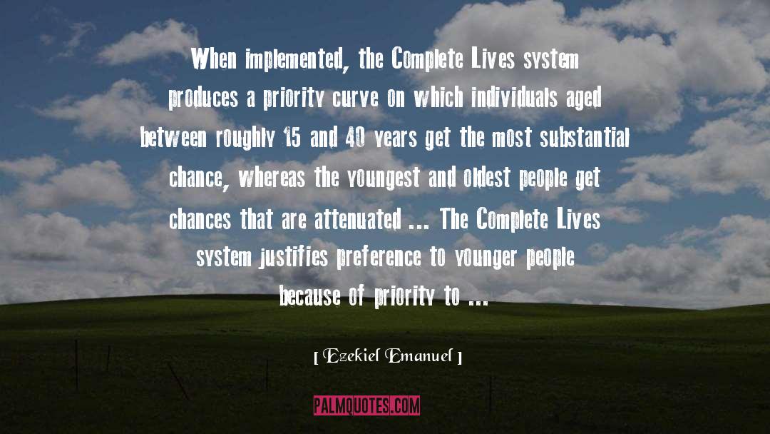 Ezekiel Emanuel Quotes: When implemented, the Complete Lives