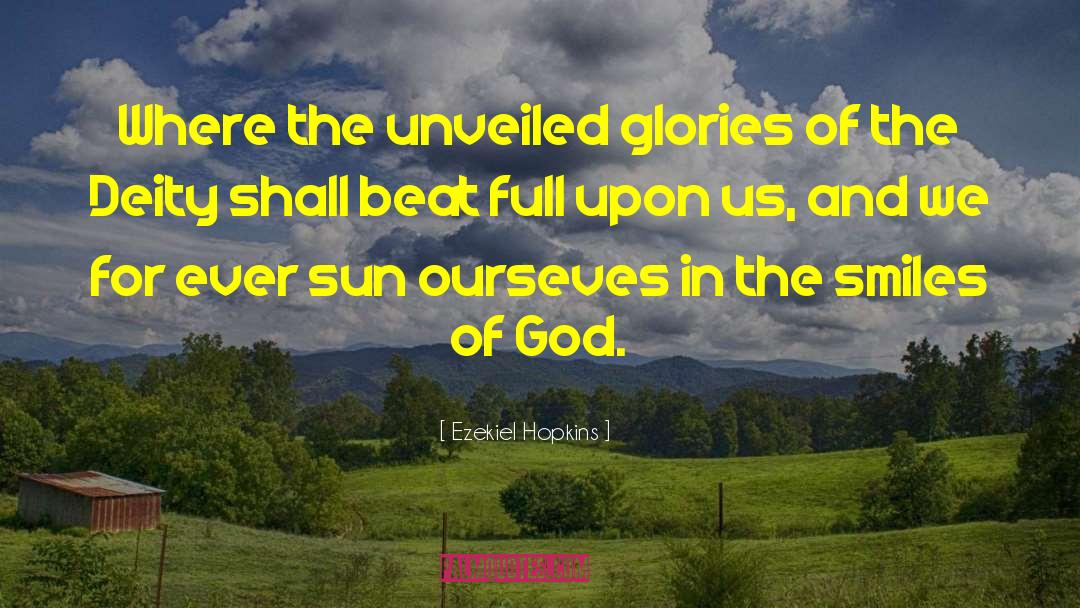 Ezekiel Hopkins Quotes: Where the unveiled glories of