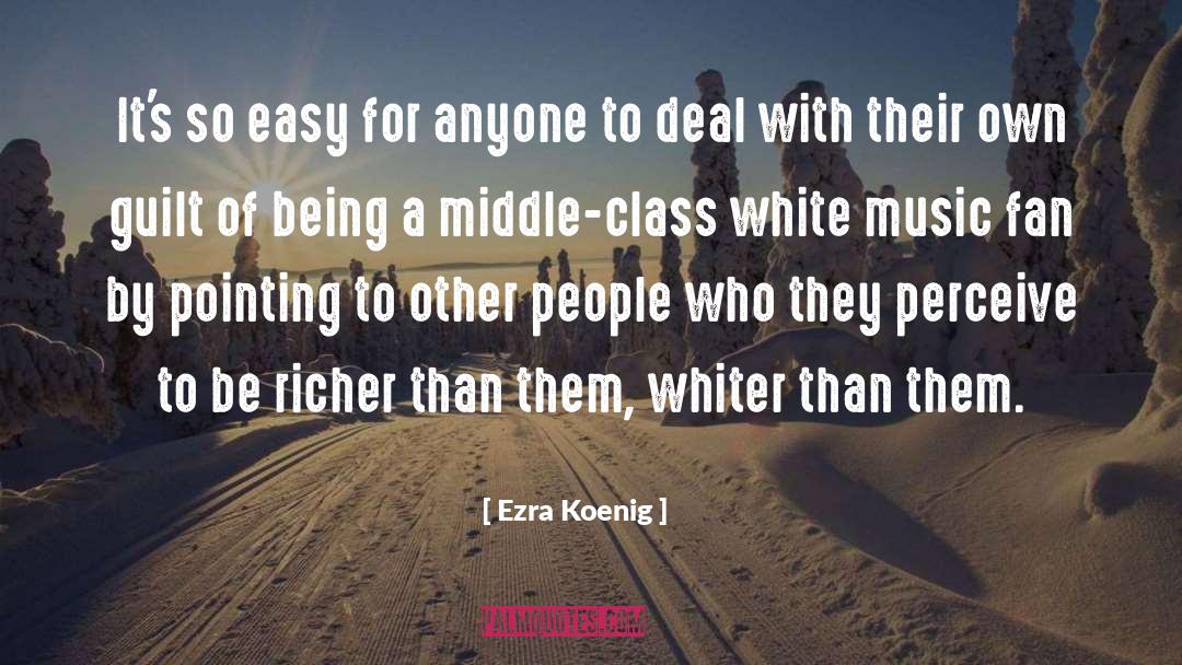 Ezra Koenig Quotes: It's so easy for anyone