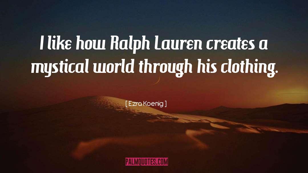 Ezra Koenig Quotes: I like how Ralph Lauren
