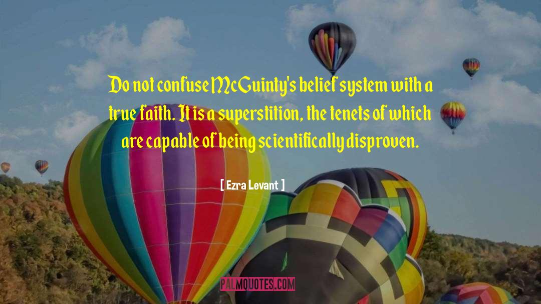 Ezra Levant Quotes: Do not confuse McGuinty's belief
