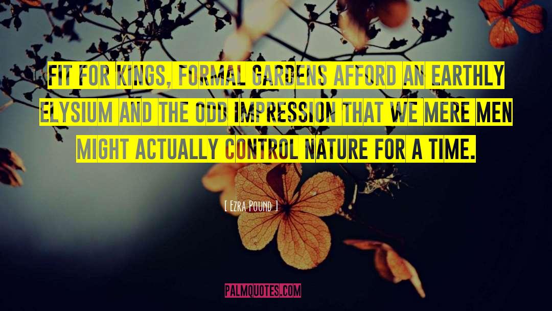 Ezra Pound Quotes: Fit for kings, formal gardens