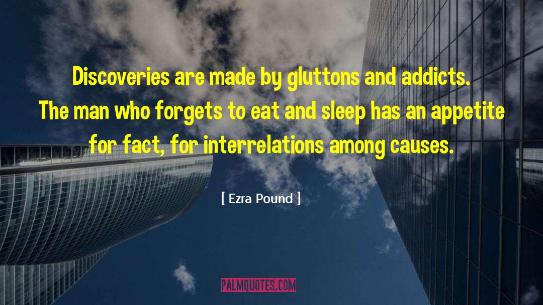 Ezra Pound Quotes: Discoveries are made by gluttons