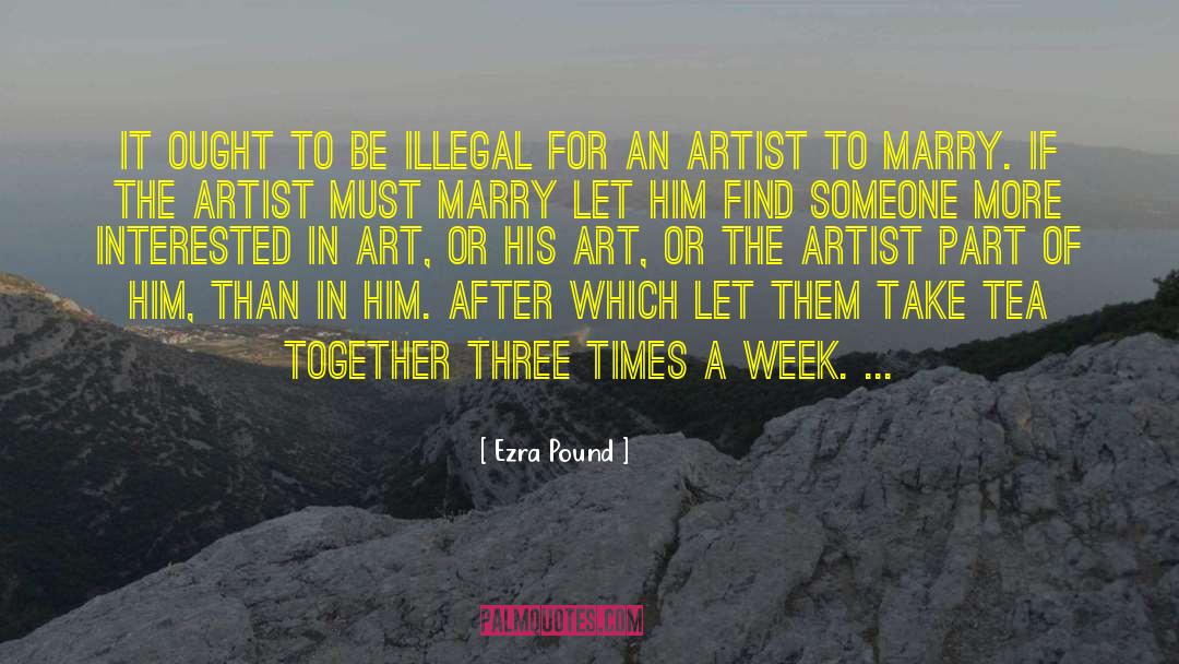Ezra Pound Quotes: It ought to be illegal