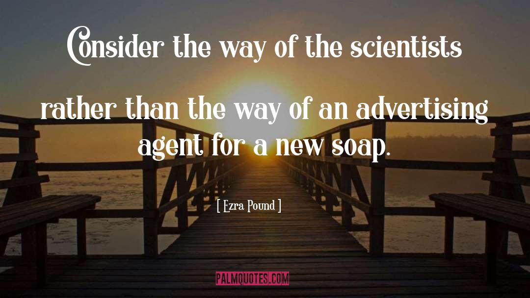 Ezra Pound Quotes: Consider the way of the