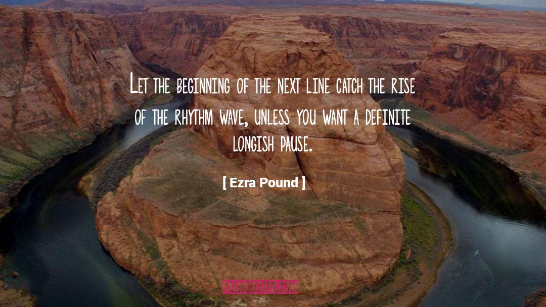 Ezra Pound Quotes: Let the beginning of the